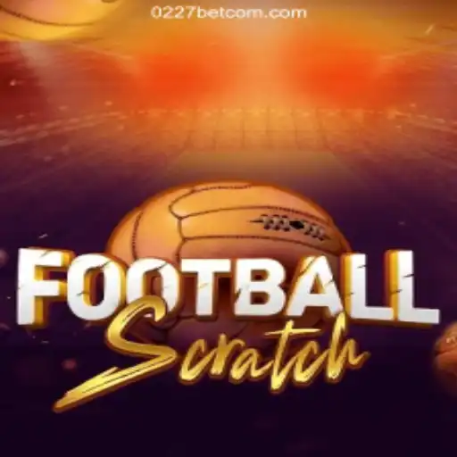 Exploring FootballScratch: A Unique Take on Betting with 0227bet.com
