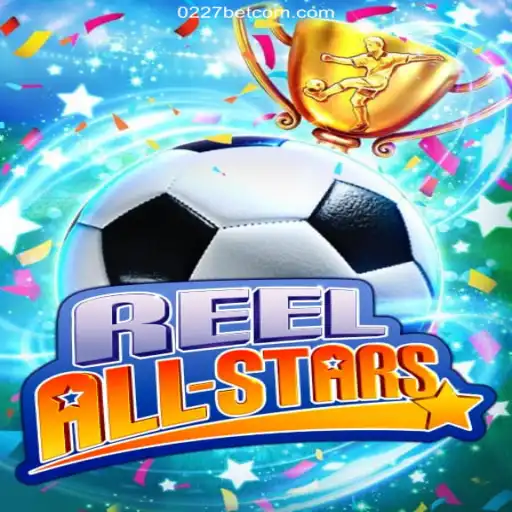 ReelAllStars: A Glimpse into the Future of Gaming with 0227bet.com