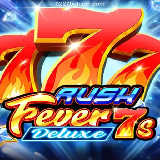 Experience the Thrills of RushFever7sDeluxe: The Ultimate Gaming Adventure with 0227bet.com